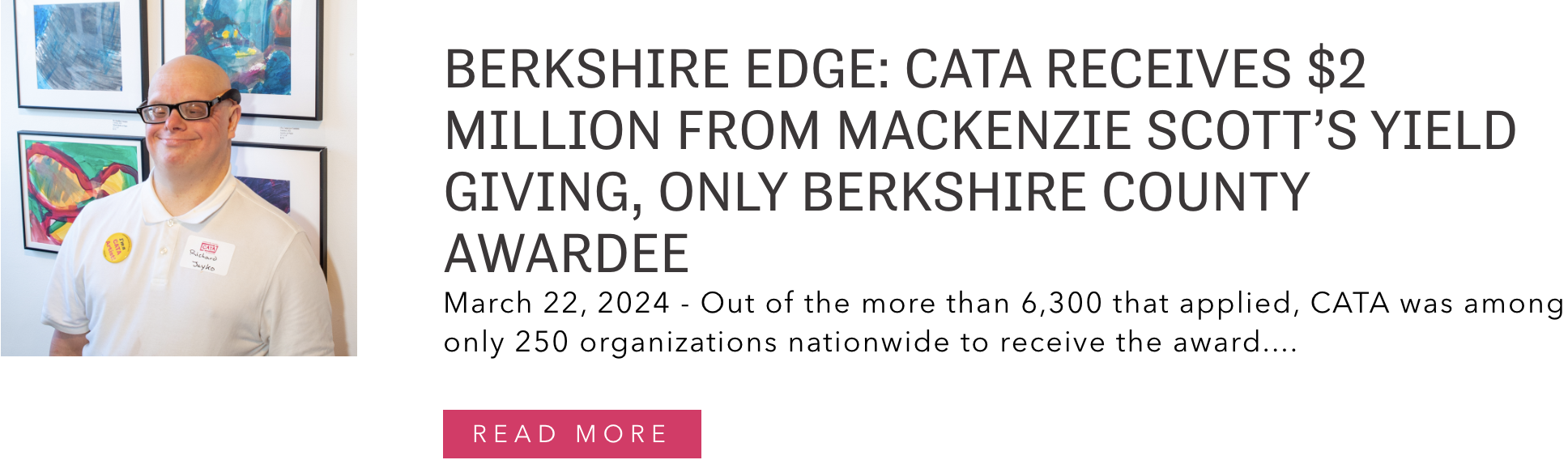 Link to Berkshire Edge article "CATA RECEIVES $2 MILLION FROM MACKENZIE SCOTT’S YIELD GIVING, ONLY BERKSHIRE COUNTY AWARDEE"